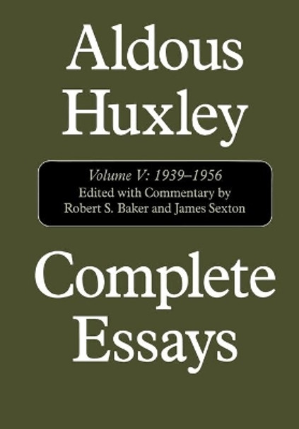 Complete Essays: Aldous Huxley, 1938-1956 by Aldous Huxley 9781566634410