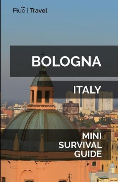 Bologna Mini Survival Guide by Jan Hayes 9781729581551