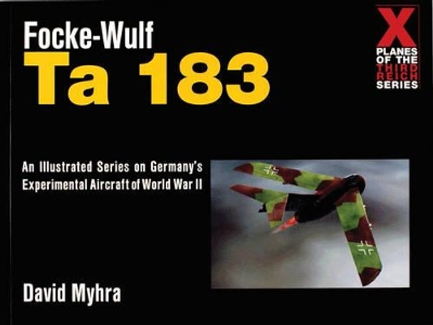 Focke-Wulf Ta 183 by David Myhra 9780764309076