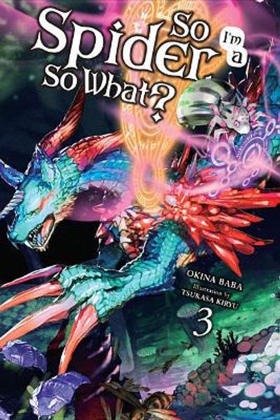 So I'm a Spider, So What?, Vol. 3 (light novel) by Okina Baba 9780316442909