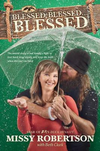 Blessed, Blessed . . . Blessed by Jase, Robertson, Mi Robertson 9781496419170