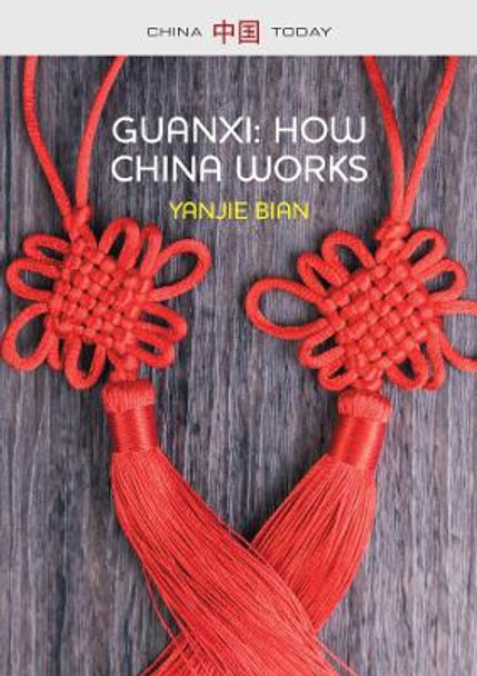 Guanxi, How China Works by Yanjie Bian 9781509500390