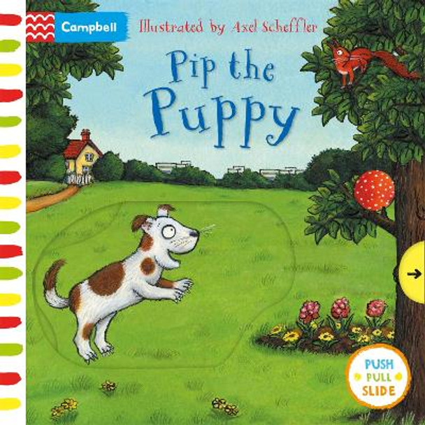 Axel Scheffler Pip the Puppy: A push, pull, slide book by Axel Scheffler 9781529023336