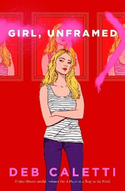 Girl, Unframed by Deb Caletti 9781534426979