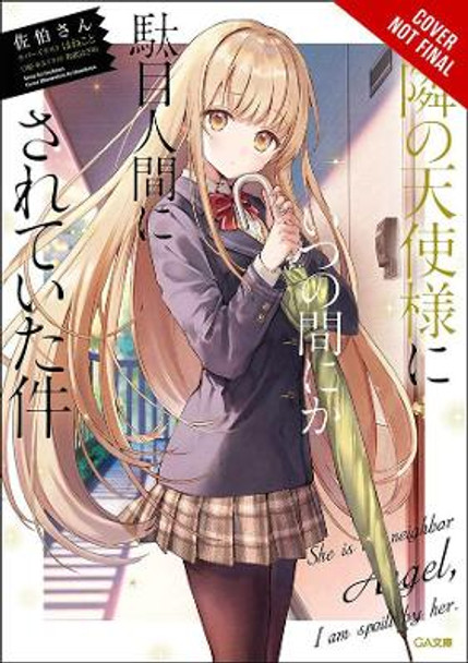 The Angel Next Door Spoils Me Rotten, Vol. 1 (light novel) by Saekisan 9781975319236