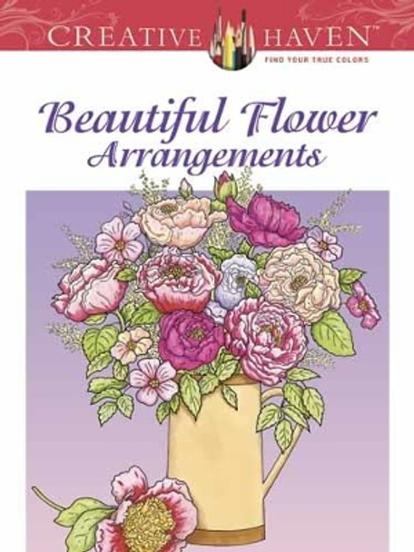 Creative Haven Beautiful Flower Arrangements Coloring Book by Charlene Tarbox 9780486493459