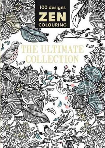 Zen Colouring - The Ultimate Collection by GMC Editors 9781784941215