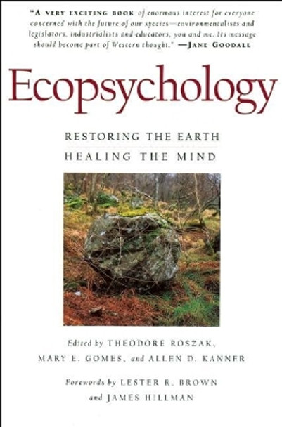 Ecopsychology: Restoring the Earth/Healing the Mind by Theodore Roszak 9780871564061