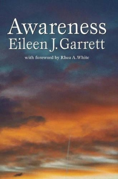 Awareness by Eileen J. Garrett 9781931747226