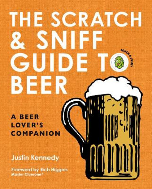 The Scratch & Sniff Guide to Beer: A Beer Lover's Companion by Justin Kennedy 9780062691484