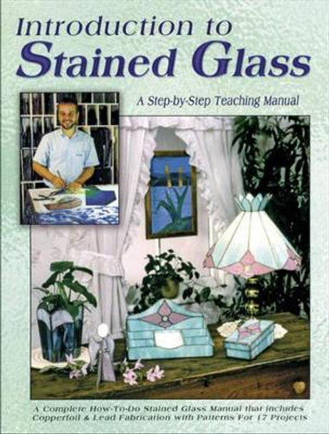 Introduction to Stained Glass: A Teaching Manual by Randy Wardell 9780919985049