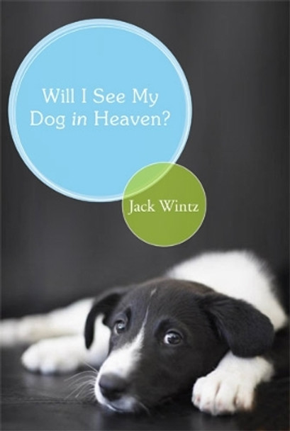 Will I See My Dog In Heaven by Jack Wintz 9781557255686