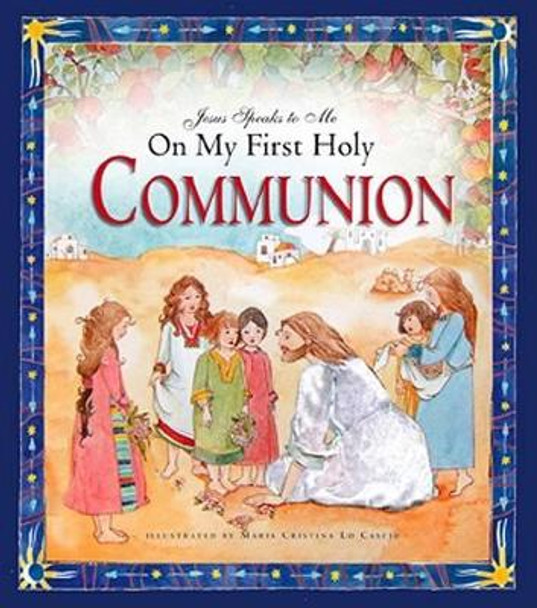 Jesus Speaks to Me on My First Holy Communion by Angela M Burrin 9781593251499