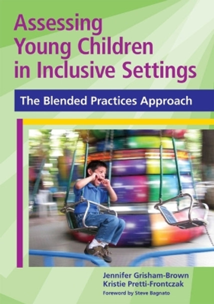 Assessing Young Children in Inclusive Settings: The Blended Practices Approach by Jennifer Grisham-Brown 9781598570571