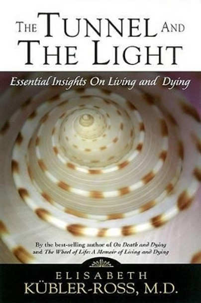 Tunnel and the Light by Elisabeth Kubler-Ross 9781569246900