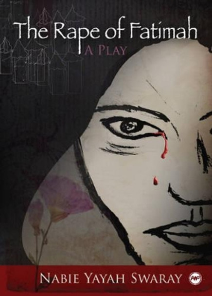 The Rape Of Fatimah: A Play by Nabie Yayah Swaray 9781592216574