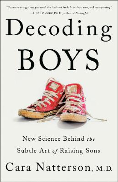 Decoding Boys: New Science Behind the Subtle Art of Raising Sons by Cara Familian Natterson