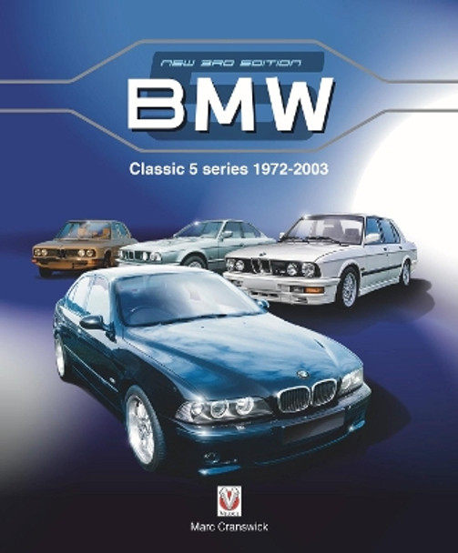 BMW Classic 5 Series 1972 to 2003: New Edition by Marc Cranswick 9781787117754