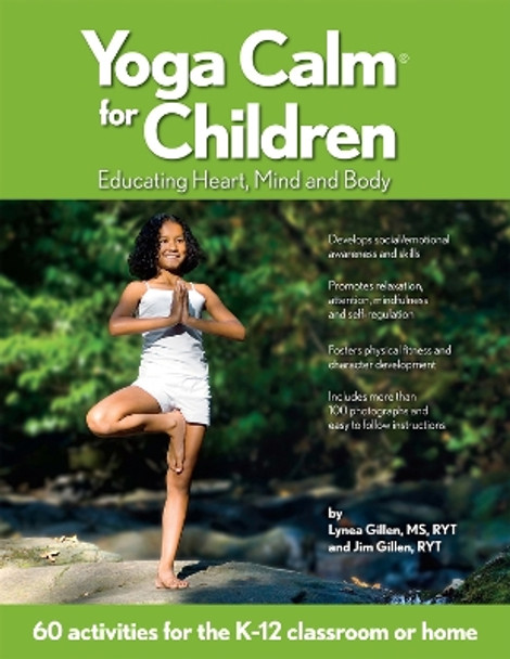 Yoga Calm for Children: Educating Heart, Mind, and Body by Lynea Gillen 9780979928901