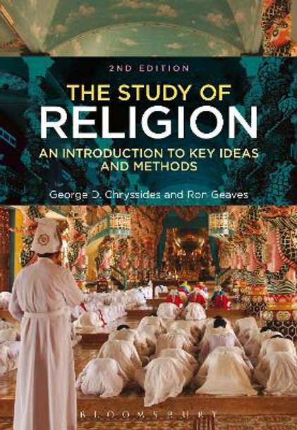 The Study of Religion: An Introduction to Key Ideas and Methods by George D. Chryssides 9781780938400