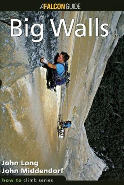 How to Climb (TM): Big Walls by John Long 9780934641630