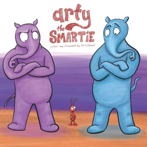 Arty the Smartie by Chris Okonski 9798683528317