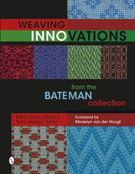 Weaving Innovations from the Bateman Collection by Robyn Spady 9780764349911
