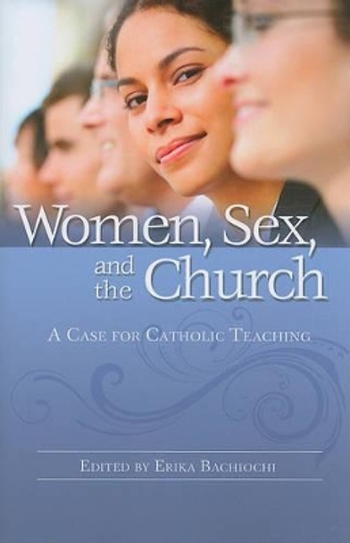 Women Sex and Church by Erika Bachiochi 9780819883209