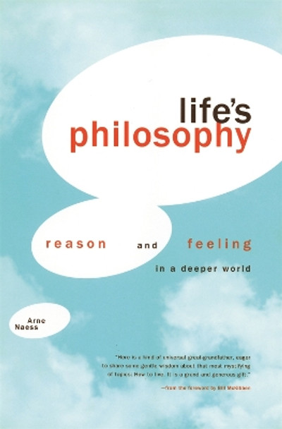 Life's Philosophy: Reason and Feeling in a Deeper World by Arne Naess 9780820332529