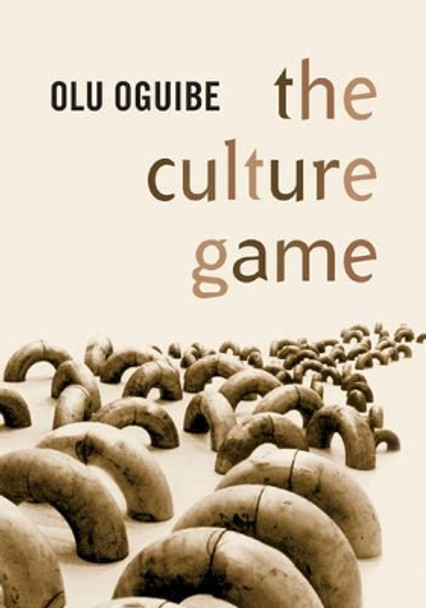 Culture Game by Olu Oguibe 9780816641314