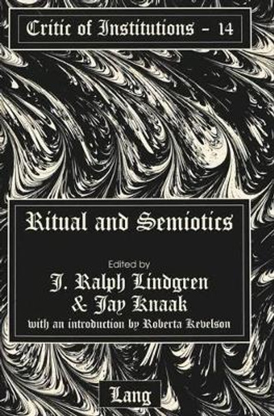 Ritual and Semiotics: With an Introduction by Roberta Kevelson by Roberta Kevelson 9780820428055