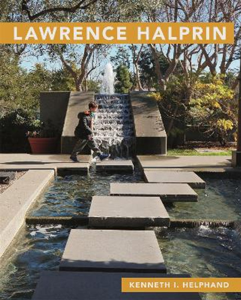 Lawrence Halprin by Kenneth I. Helphand 9780820352077