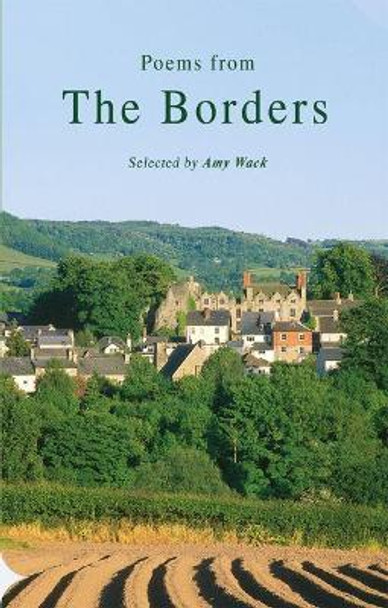 Poems from the Welsh Borders by Amy Wack 9781781724873