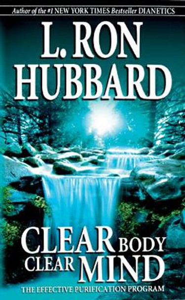 Clear Body Clear Mind: The Effective Purification Program by L. Ron Hubbard 9788740202632