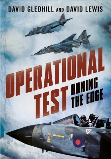 Operational Test: Honing the Edge by David Gledhill 9781781555712