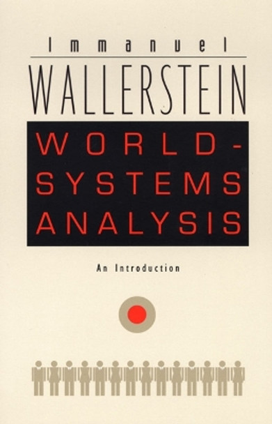 World-Systems Analysis: An Introduction by Immanuel Wallerstein 9780822334422