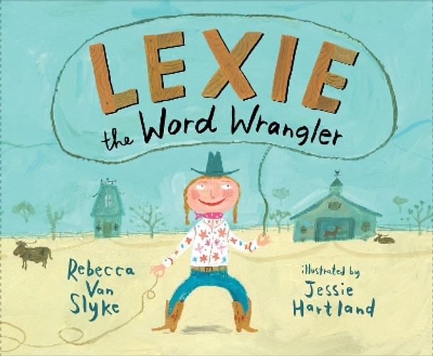 Lexie The Word Wrangler by Rebecca Van Slyke 9780399169571