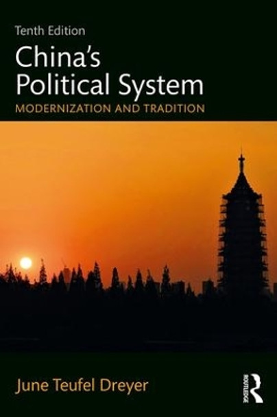 China's Political System: Modernization and Tradition by June Teufel Dreyer 9781138501522