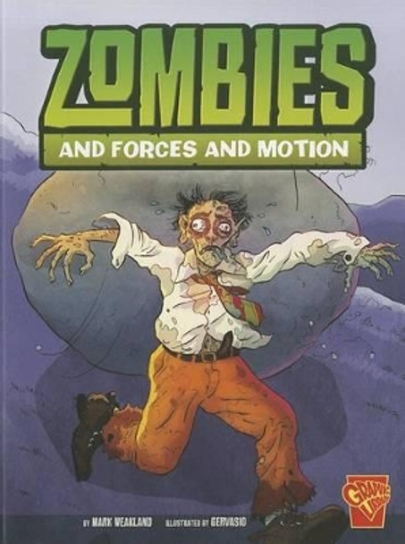 Zombies and Forces and Motion (Monster Science) by Mark Weakland 9781429673358