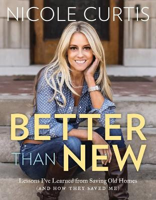 Better Than New by Nicole Curtis 9781579656676