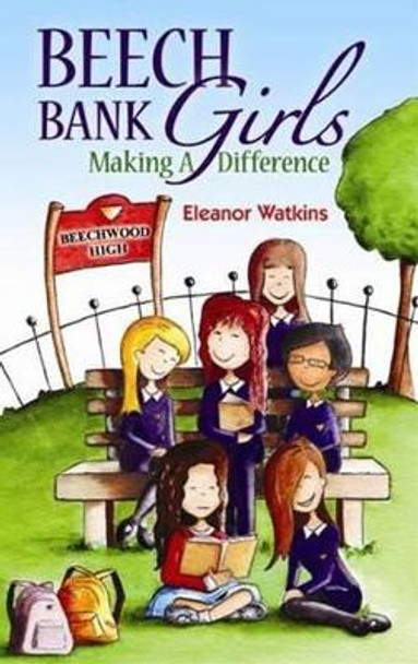 Beech Bank Girls: Making a Difference by Eleanor Watkins 9780953696376