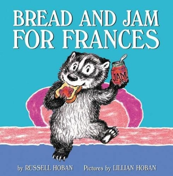 Bread and Jam for Frances by Russell Hoban 9780062392374