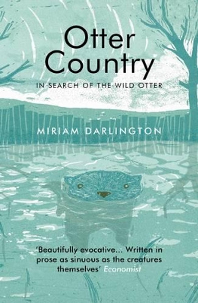 Otter Country: In Search of the Wild Otter by Miriam Darlington 9781847084866