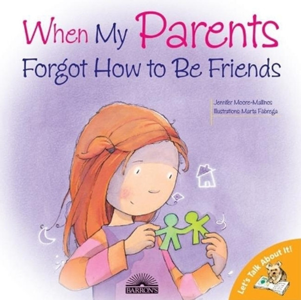 When My Parents Forgot How to be Friends by Jennifer Moore-Malinos 9780764131721