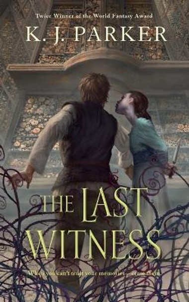 The Last Witness by K J Parker 9780765385291