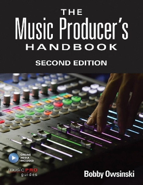 The Music Producer's Handbook: Includes Online Resource by Bobby Owsinski 9781495045226