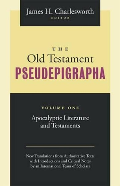 The Old Testament Pseudepigrapha: Apocalyptic Literature and Testaments: v. 1 by James H. Charlesworth 9781598564914