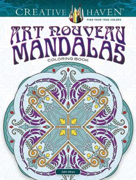 Creative Haven Art Nouveau Mandalas Coloring Book by John Alves 9780486818900