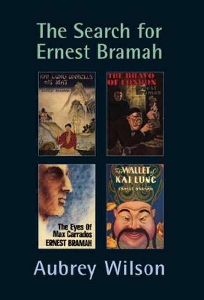 The Search for Ernest Bramah by Aubrey Wilson 9780955375309