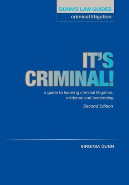 Dunn's Law Guides: Criminal Litigation 2nd Edition: It's Criminal! by Virginia Dunn 9781903269398